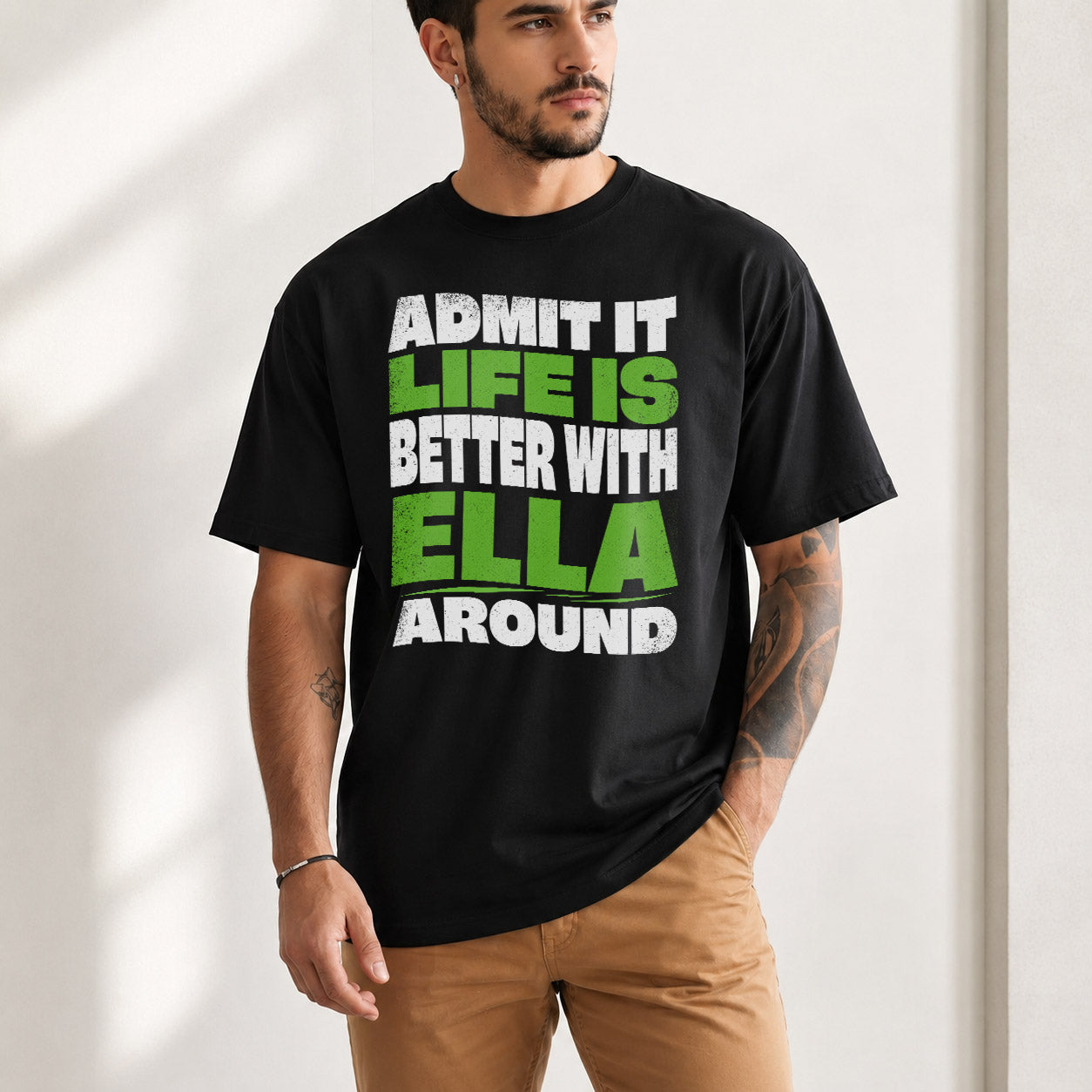 ELLA KTT19-K098-189 – Personalized Funny Quote Apparel “Admit It, Life Is Better With NAME Around”