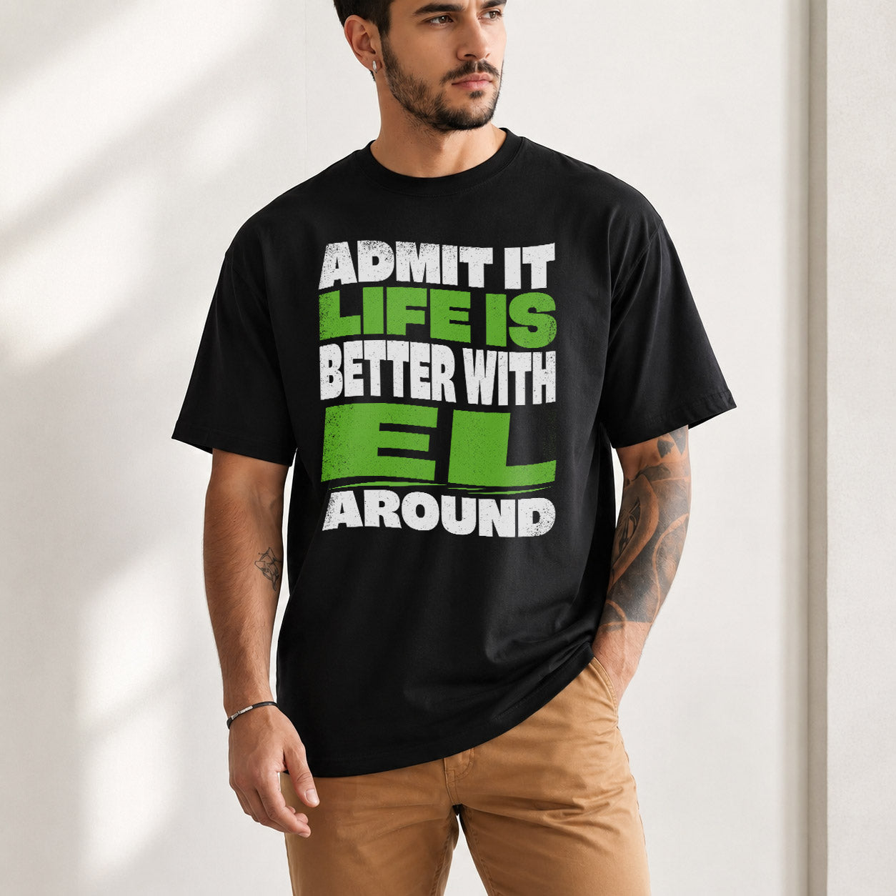 EL KTT19-K098-189 – Personalized Funny Quote Apparel “Admit It, Life Is Better With NAME Around”