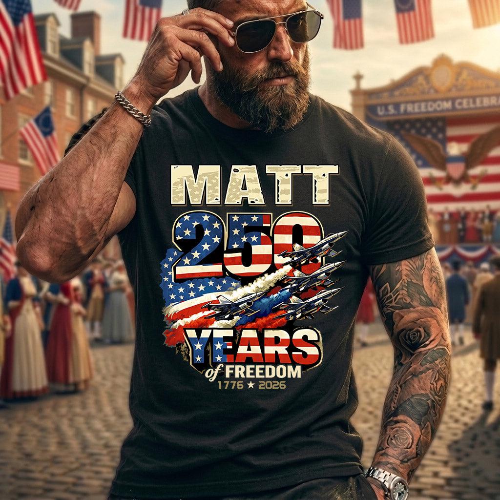 MATT 250YEARS-PROUD-250USA...250 Years Of Freedom 1776-2026