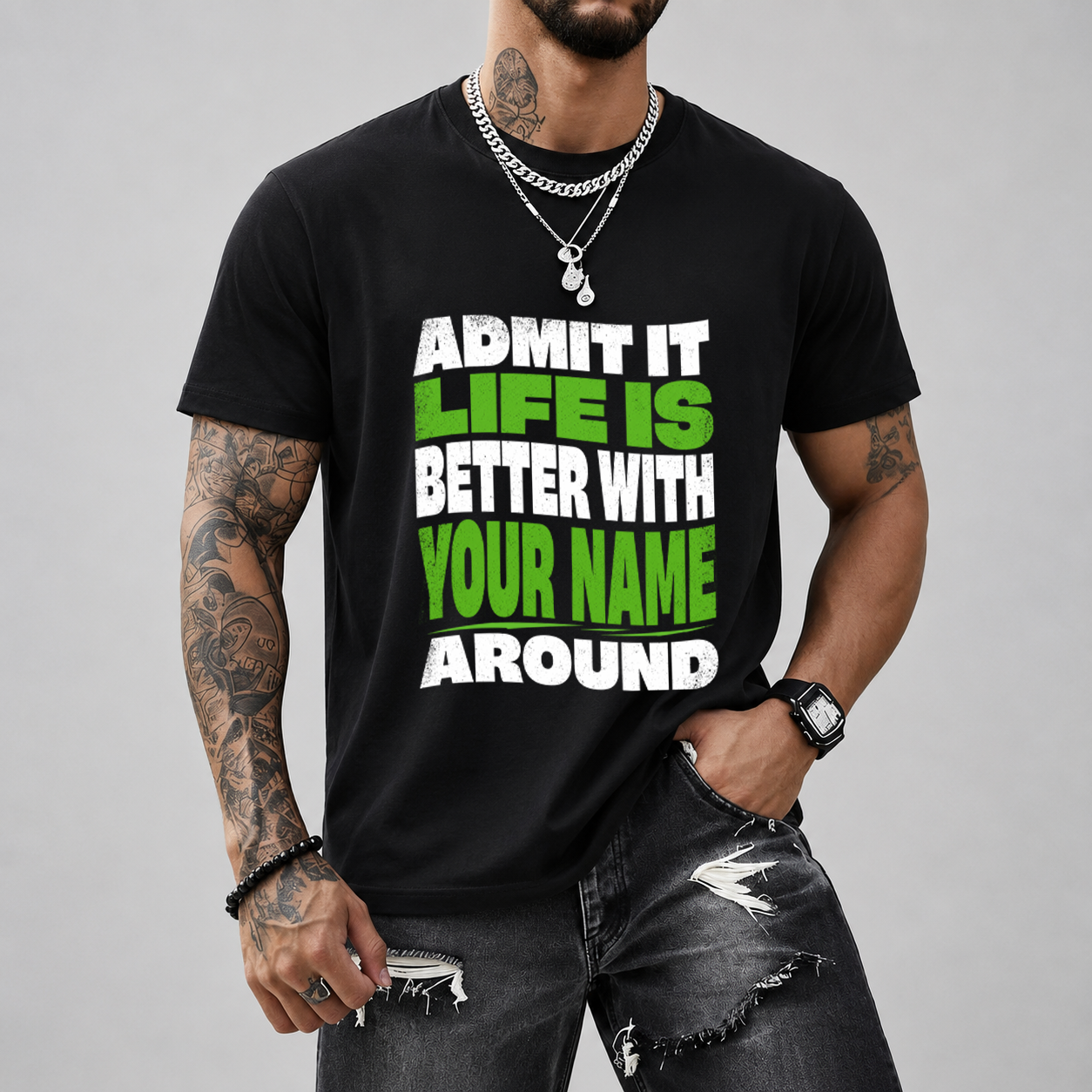 YOUR NAME KTT19-K098-189 – Personalized Funny Quote Apparel “Admit It, Life Is Better With NAME Around”