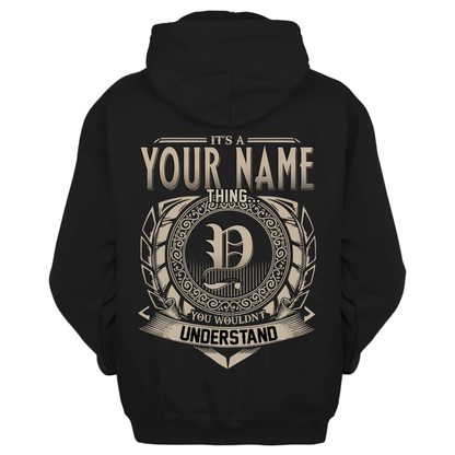 YOUR NAME HH88-K2–Personalized Name Quote Apparel “It’s an NAME Thing You Wouldn’t Understand”