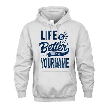 YOUR NAME HH88-K2–Personalized Name Quote T-Shirt Life Is Better With Unisex Gift