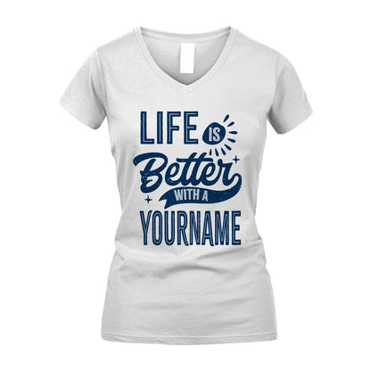 YOUR NAME HH88-K2–Personalized Name Quote T-Shirt Life Is Better With Unisex Gift