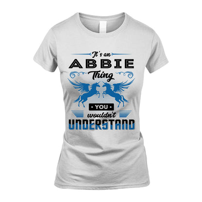 ABBIE KTT-TT38 It’s a/an NAME Thing, You Wouldn’t Understand – Personalized Name T-Shirt