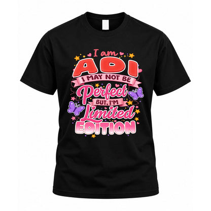 ADI TT42 Personalized Shirt – I May Not Be Perfect, But I’m Limited Edition