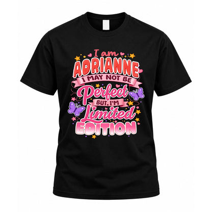 ADRIANNE TT42 Personalized Shirt – I May Not Be Perfect, But I’m Limited Edition
