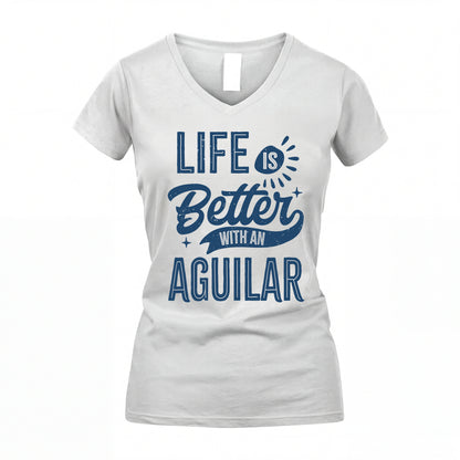 AGUILAR HH88-K2–Personalized Name Quote T-Shirt Life Is Better With Unisex Gift