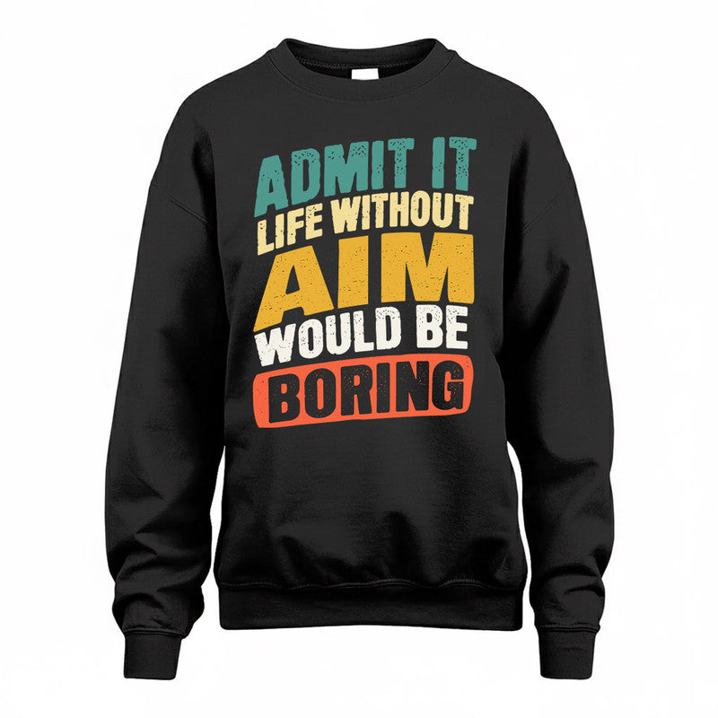 AIM TP88-K4-229–Personalized Funny Quote Apparel “Life Without NAME Would Be Boring”