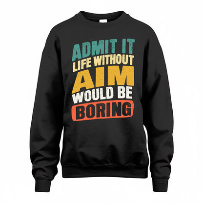 AIM TP88-K4-229–Personalized Funny Quote Apparel “Life Without NAME Would Be Boring”