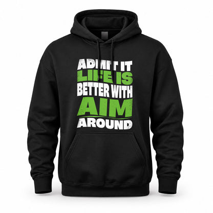 AIM KTT19-K098-189 – Personalized Funny Quote Apparel “Admit It, Life Is Better With NAME Around”