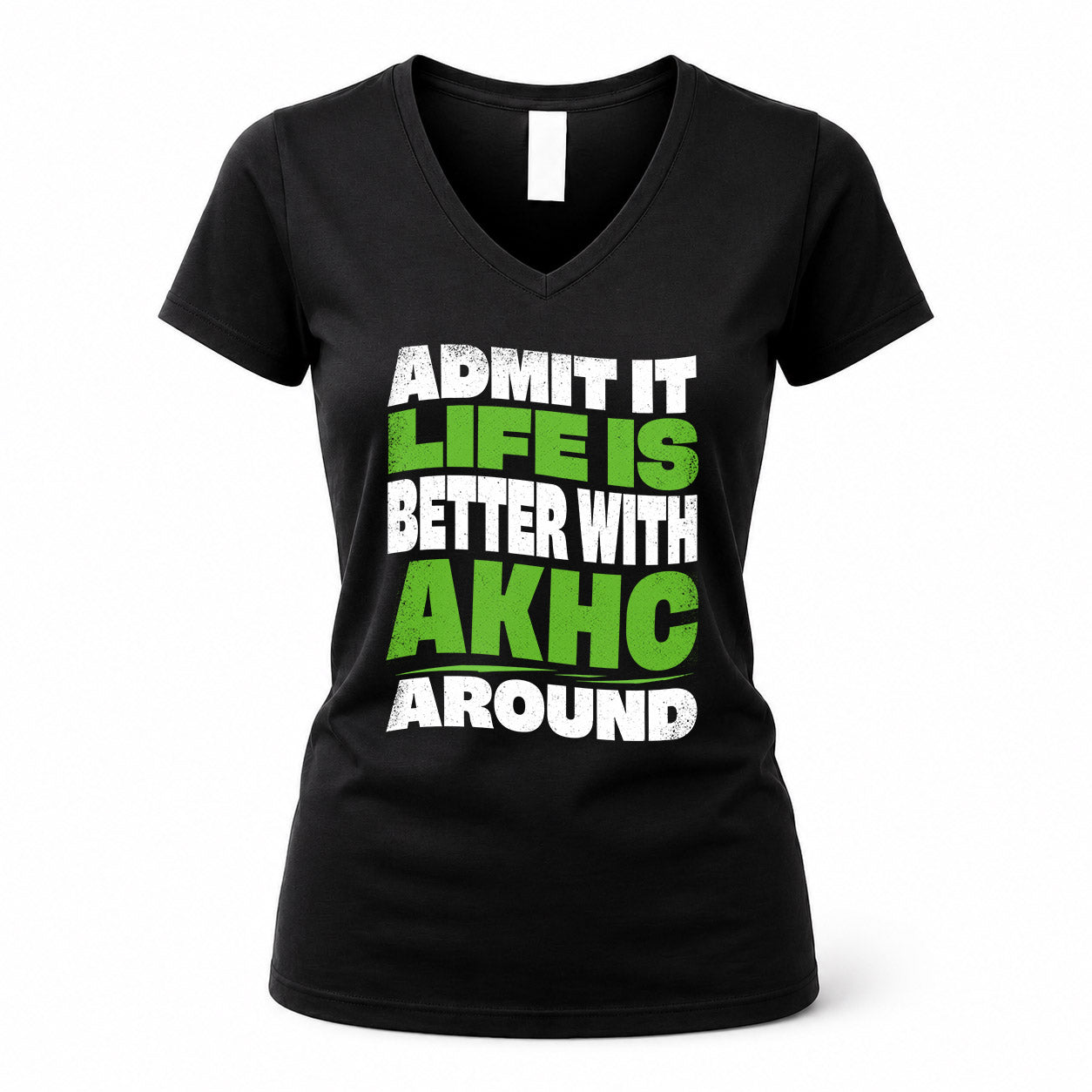 AKHC KTT19-K098-189 – Personalized Funny Quote Apparel “Admit It, Life Is Better With NAME Around”