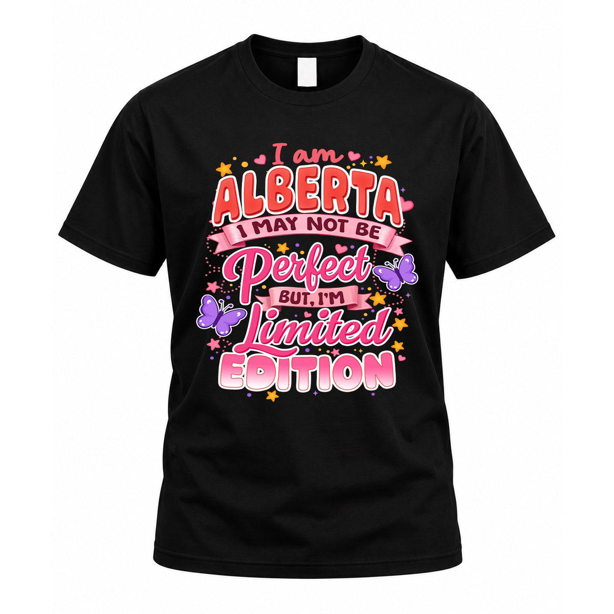 ALBERTA TT42 Personalized Shirt – I May Not Be Perfect, But I’m Limited Edition
