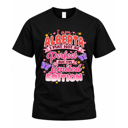 ALBERTA TT42 Personalized Shirt – I May Not Be Perfect, But I’m Limited Edition