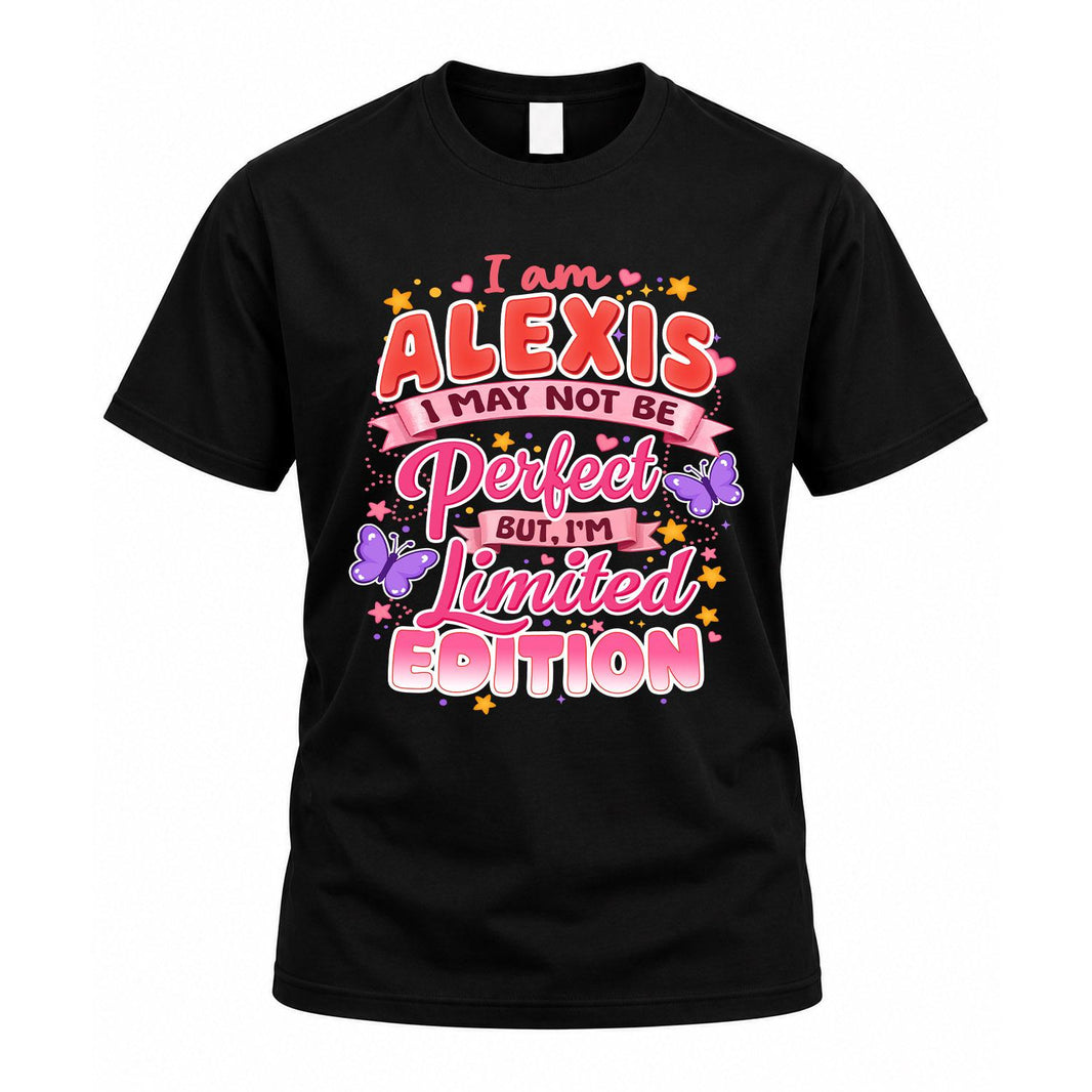 ALEXIS TT42 Personalized Shirt – I May Not Be Perfect, But I’m Limited Edition