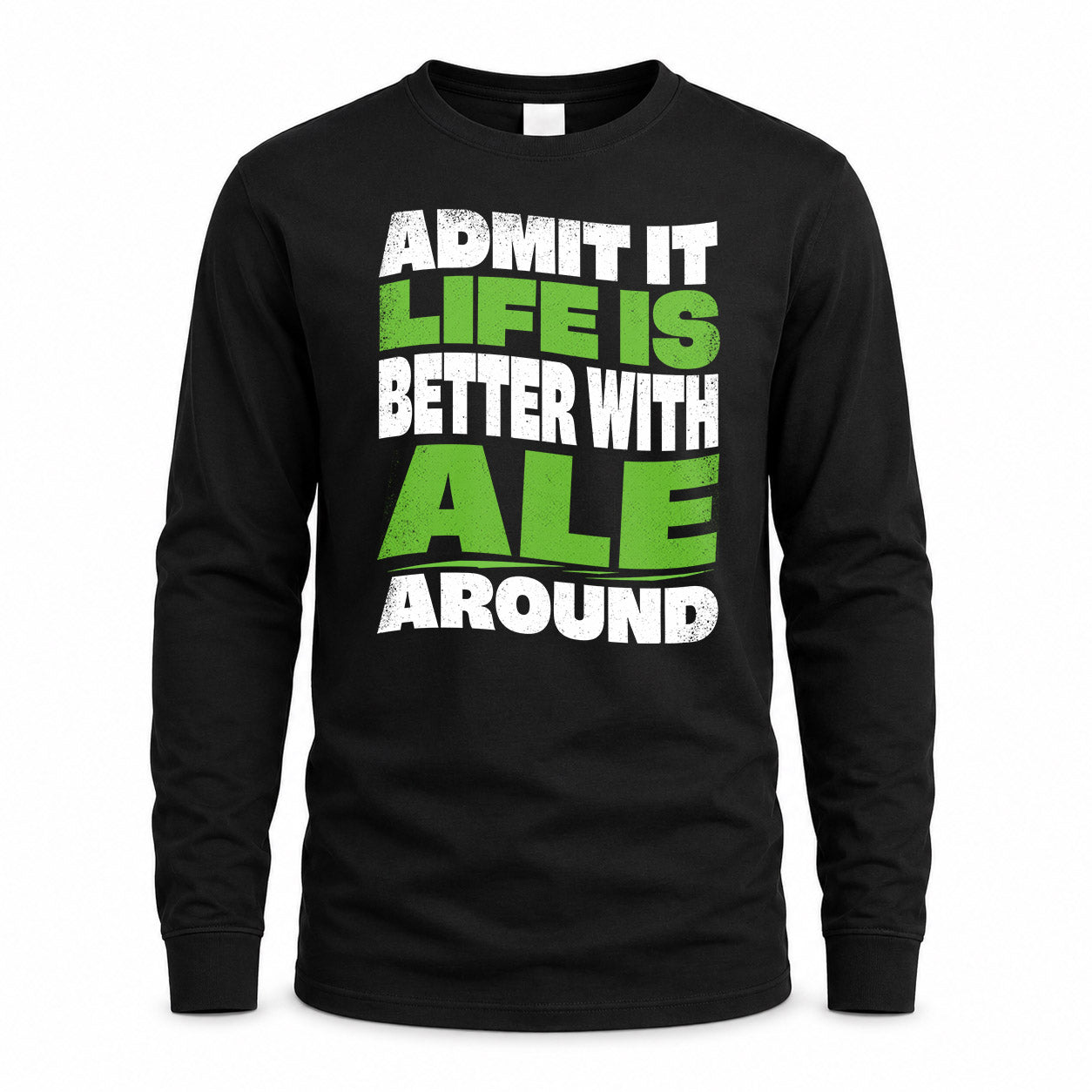 ALE KTT19-K098-189 – Personalized Funny Quote Apparel “Admit It, Life Is Better With NAME Around”