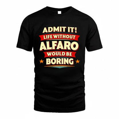 ALFARO HH88-K2-106–Personalized Funny Quote Apparel “Life Without NAME Would Be Boring”