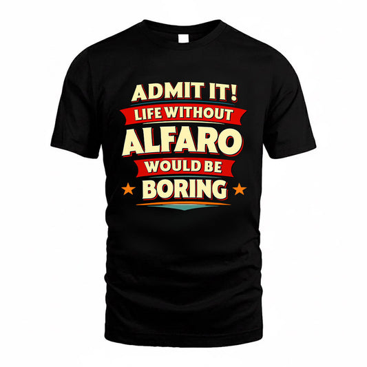 ALFARO HH88-K2-106–Personalized Funny Quote Apparel “Life Without NAME Would Be Boring”