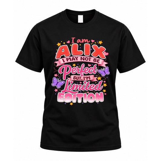 ALIX TT42 Personalized Shirt – I May Not Be Perfect, But I’m Limited Edition