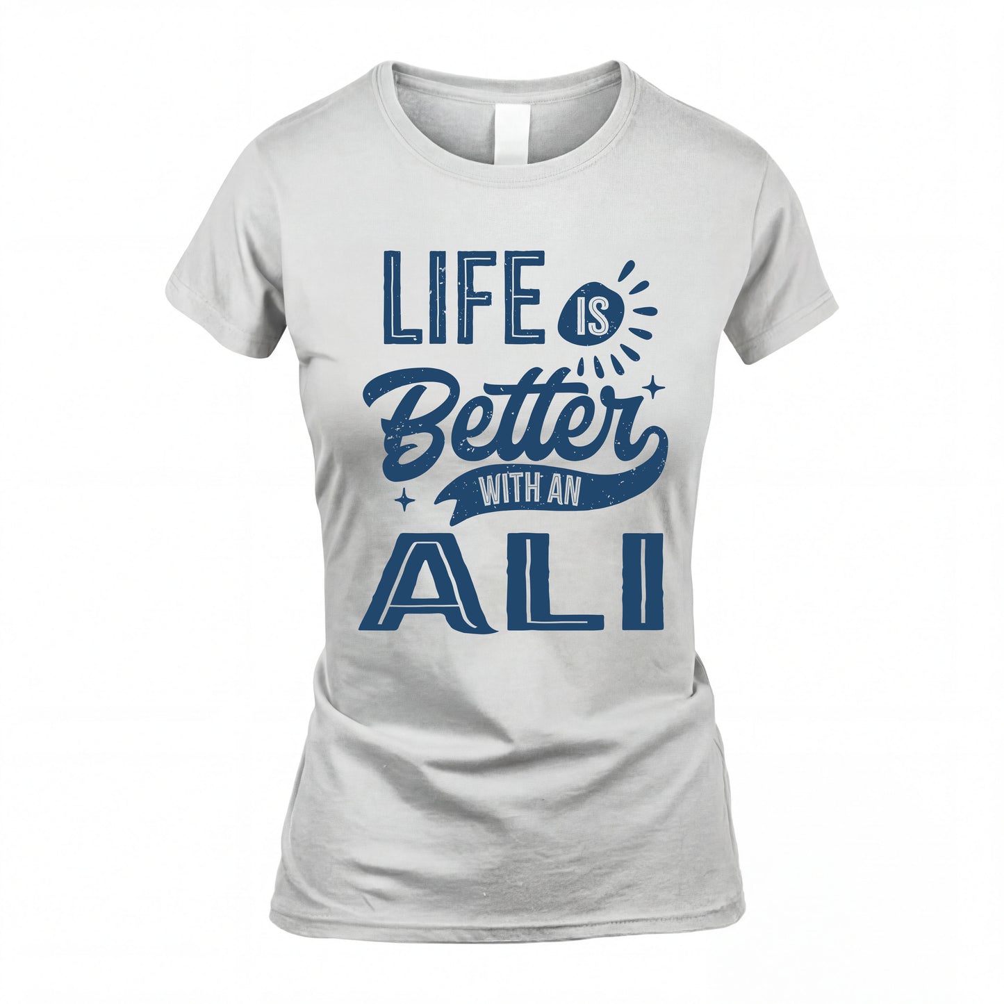 ALI HH88-K2–Personalized Name Quote T-Shirt Life Is Better With Unisex Gift