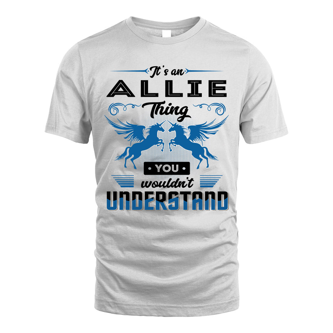 ALLIE KTT-TT38 It’s a/an NAME Thing, You Wouldn’t Understand – Personalized Name T-Shirt