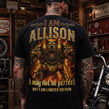 ALLISON MP88-F2-168–Personalized Bold Quote Apparel “I Am NAME I May Not Be Perfect But I Am Limited Edition
