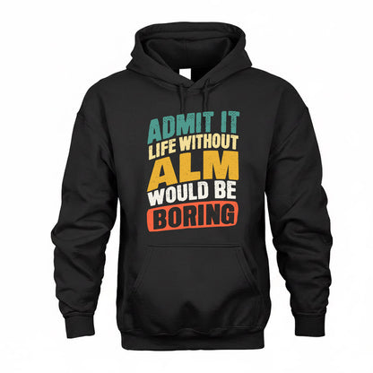 ALM TP88-K4-229–Personalized Funny Quote Apparel “Life Without NAME Would Be Boring”