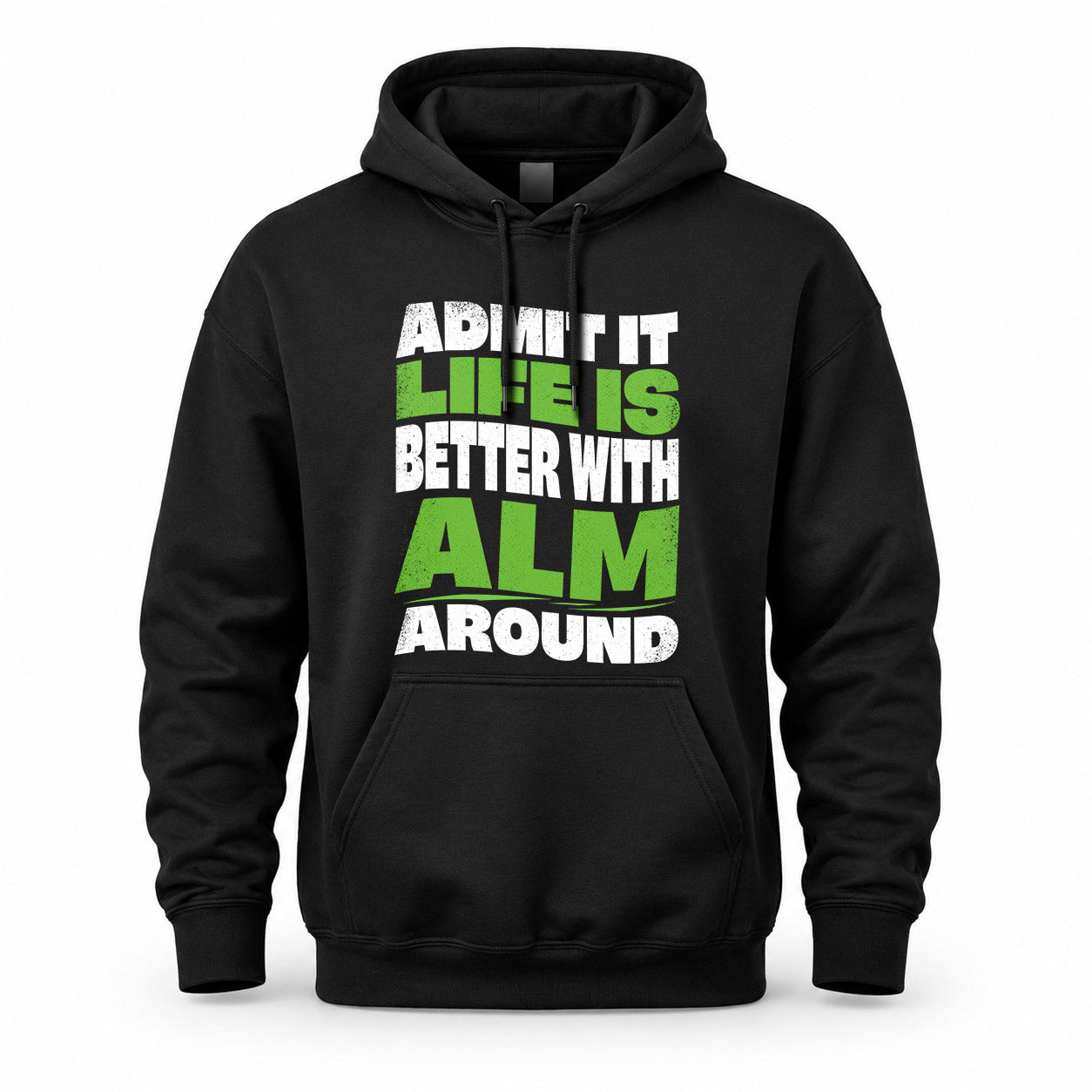 ALM KTT19-K098-189 – Personalized Funny Quote Apparel “Admit It, Life Is Better With NAME Around”