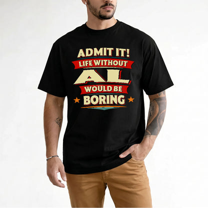 AL HH88-K2-106–Personalized Funny Quote Apparel “Life Without NAME Would Be Boring”