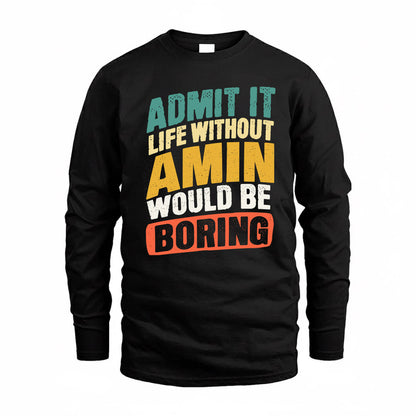 AMIN TP88-K4-229–Personalized Funny Quote Apparel “Life Without NAME Would Be Boring”