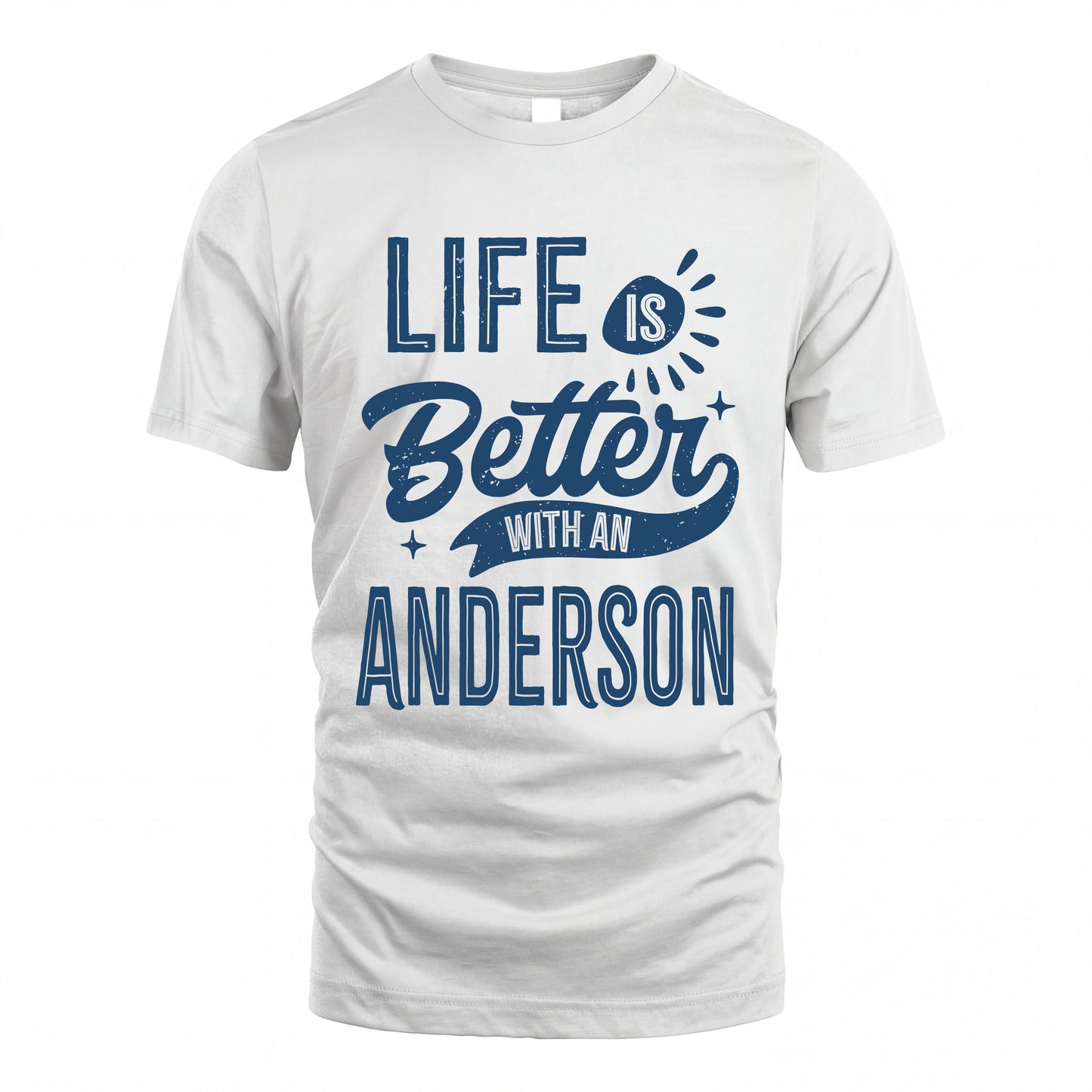 ANDERSON HH88-K2–Personalized Name Quote T-Shirt Life Is Better With Unisex Gift