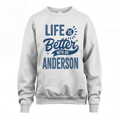 ANDERSON HH88-K2–Personalized Name Quote T-Shirt Life Is Better With Unisex Gift