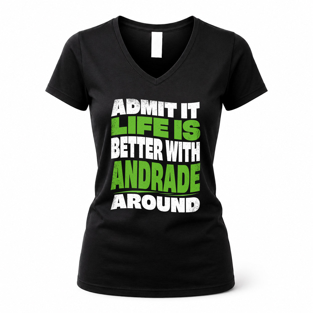 ANDRADE KTT19-K098-189 – Personalized Funny Quote Apparel “Admit It, Life Is Better With NAME Around”
