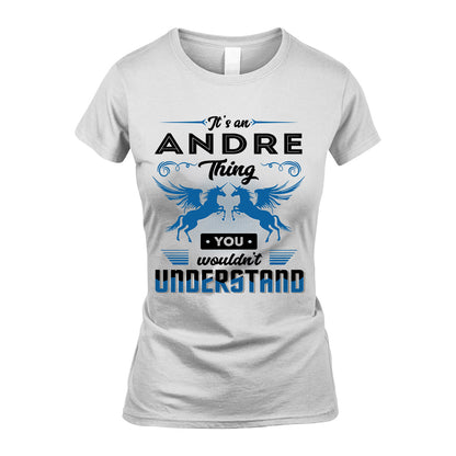 ANDRE KTT-TT38 It’s a/an NAME Thing, You Wouldn’t Understand – Personalized Name T-Shirt