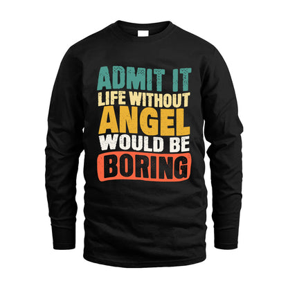 ANGEL KTT28-AMER50-111–Personalized Funny Quote Apparel “Life Without NAME Would Be Boring”