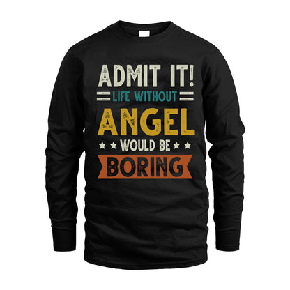 ANGEL HH88-K2–Personalized Funny Quote Apparel “Life Without NAME Would Be Boring”