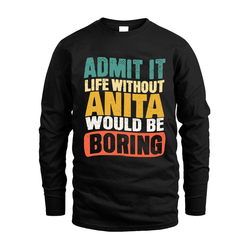 ANITA KTT28-AMER50-111–Personalized Funny Quote Apparel “Life Without NAME Would Be Boring”