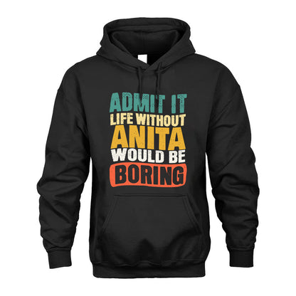 ANITA KTT28-AMER50-111–Personalized Funny Quote Apparel “Life Without NAME Would Be Boring”