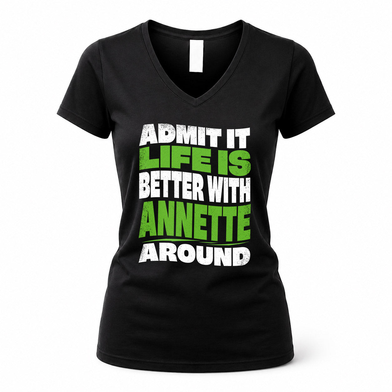 ANNETTE KTT19-K098-189 – Personalized Funny Quote Apparel “Admit It, Life Is Better With NAME Around”