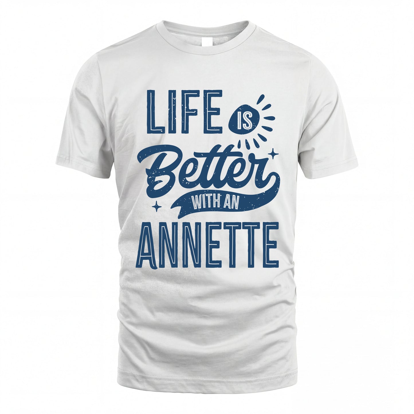 ANNETTE HH88-K2–Personalized Name Quote T-Shirt Life Is Better With Unisex Gift