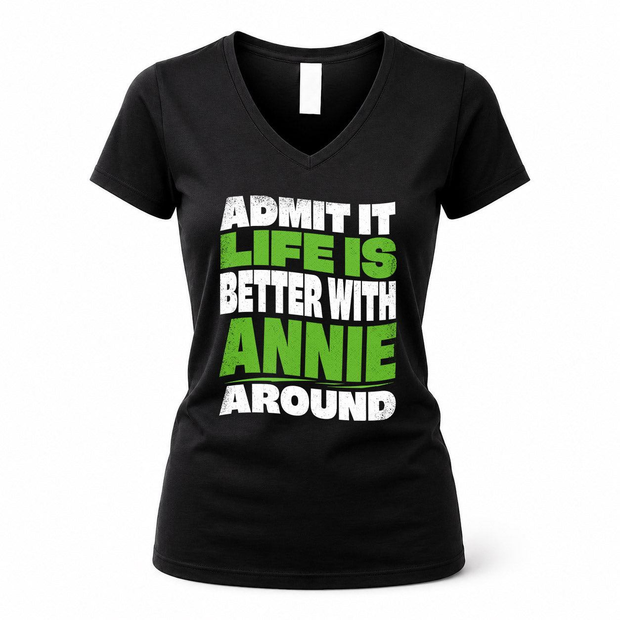 ANNIE KTT19-K098-189 – Personalized Funny Quote Apparel “Admit It, Life Is Better With NAME Around”