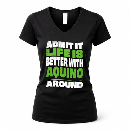 AQUINO KTT19-K098-189 – Personalized Funny Quote Apparel “Admit It, Life Is Better With NAME Around”