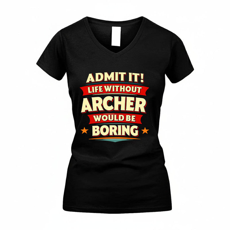 ARCHER HH88-K2-106–Personalized Funny Quote Apparel “Life Without NAME Would Be Boring”
