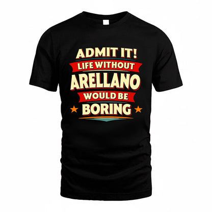 ARELLANO HH88-K2-106–Personalized Funny Quote Apparel “Life Without NAME Would Be Boring”