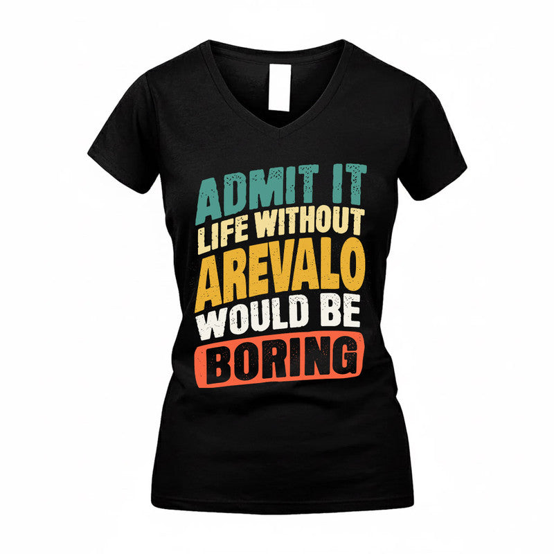 AREVALO TP88-K4-229–Personalized Funny Quote Apparel “Life Without NAME Would Be Boring”