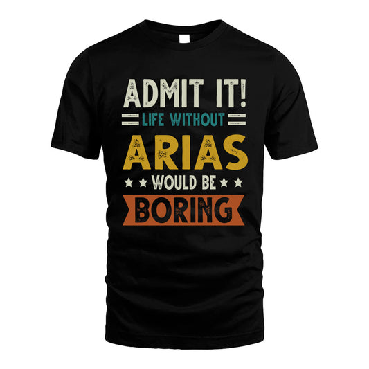ARIAS HH88-K2–Personalized Funny Quote Apparel “Life Without NAME Would Be Boring”