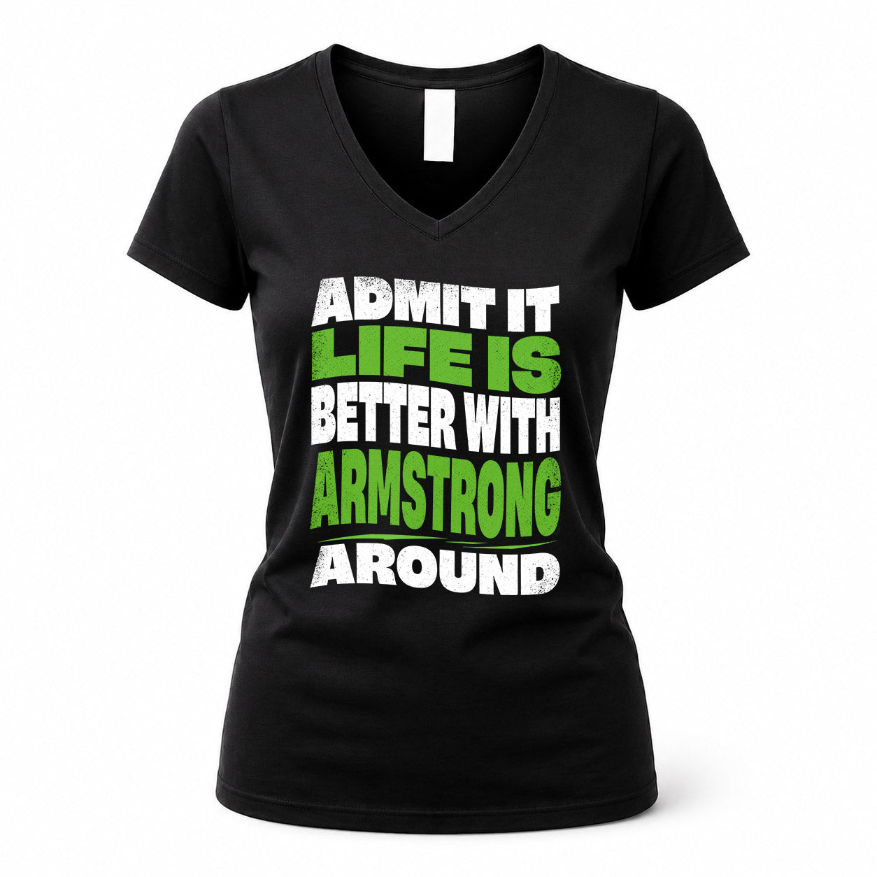 ARMSTRONG KTT19-K098-189 – Personalized Funny Quote Apparel “Admit It, Life Is Better With NAME Around”