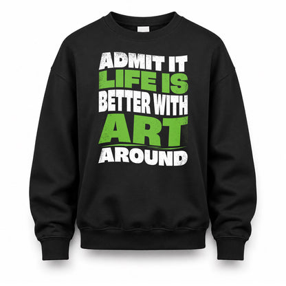 ART KTT19-K098-189 – Personalized Funny Quote Apparel “Admit It, Life Is Better With NAME Around”