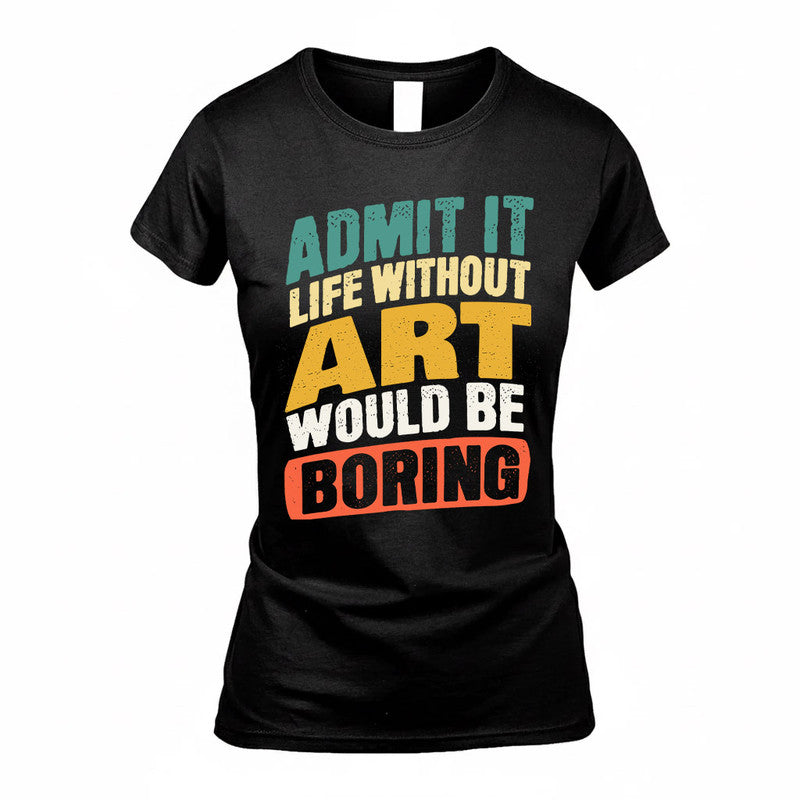 ART TP88-K4-229–Personalized Funny Quote Apparel “Life Without NAME Would Be Boring”