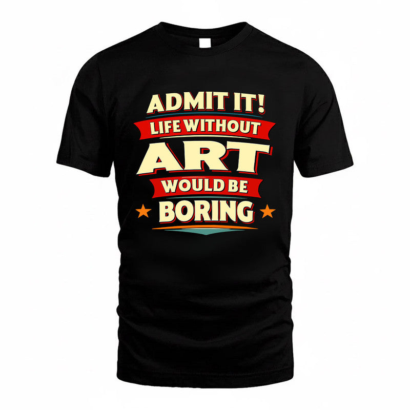 ART HH88-K2-106–Personalized Funny Quote Apparel “Life Without NAME Would Be Boring”