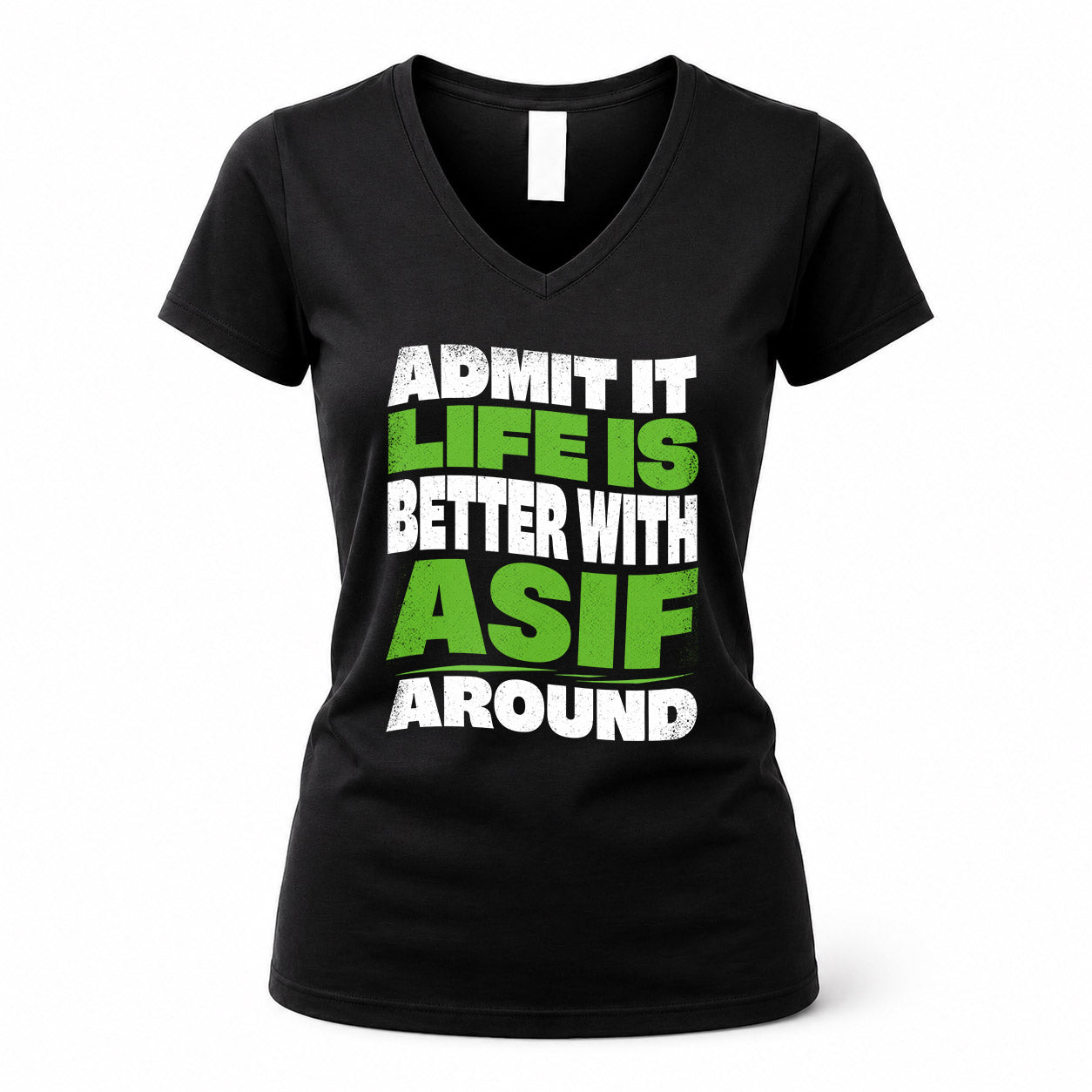 ASIF KTT19-K098-189 – Personalized Funny Quote Apparel “Admit It, Life Is Better With NAME Around”